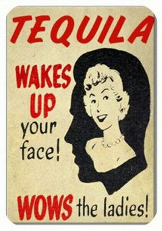 Tequila Wakes Up Wows.  Vintage Humor Fridge Magnet 710