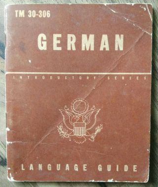 Ww2 Us Army German Language Guide Tm 30 - 306 1943