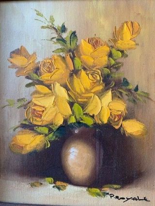 Vintage Floral Still Life Oil Painting Signed P.  Royale,  Yellow Flowers Vase