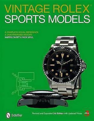 Vintage Rolex Sports Models: A Complete Visual Reference And Unauthorized.