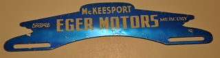 Vintage 1940s License Plate Topper Eger Motors Mckeesport Pa Ford / Mercury