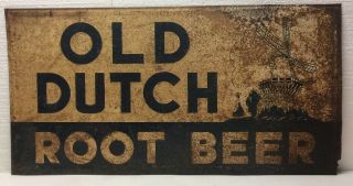 Scarce Vintage Embossed Old Dutch Root Beer Sign / Gas Oil / Soda / Cola