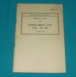 Vintage War Department Tm 9 - 217 Submachine Gun Cal.  45 M3 Book July 19 1943