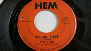 RARE NORTHERN SOUL 45 BY THE EPSILONS HEM LABEL 1003 MIND IN A BIND /IT ' S ALL 2
