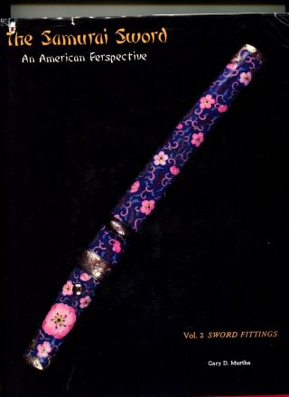 Japanese Sword The Samurai Sword Vol.  2 Fittings Book Signed Gary Murtha Tsuba