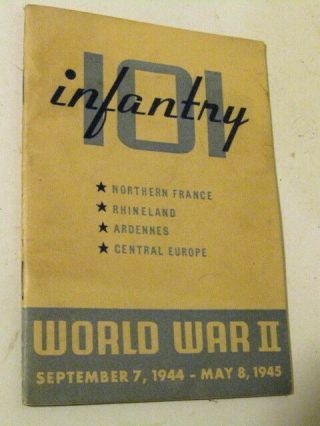 Vintage 101 Infantry World War 2 Sept.  7,  1944 - May 8,  1945 Army Book.