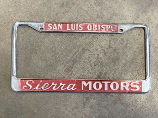 Vintage Sierra Motors San Luis Obispo Ca Dealer License Plate Frame Chevy Ford ?