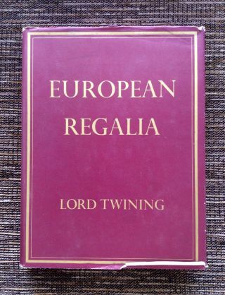 Vintage 1st Edition 1967 European Regalia By Lord Twining,  Hardcover`