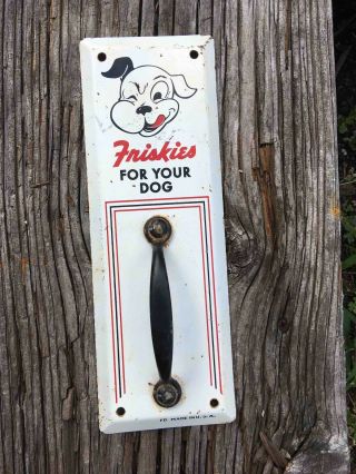 Vintage Friskies Dog Food Pet Or Grocery Store Door Pull With Metal Handle Push