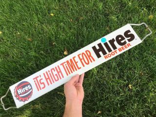 Vintage Hires Root Beer Door Push Pull Advertising Sign It’s High Time For Hires