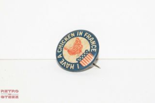 Vintage Pinback Button Pin By Whitehead & Hoag " I Have A Chicken In France " Wwi