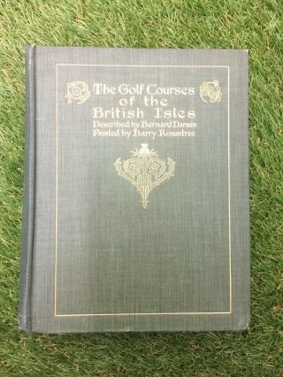 Rare 1st Edition 1910 Golf Courses Of The British Isles Bernard Darwin