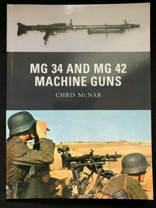 Mg 34 And Mg 42 Machine Guns: From Prohibition Chicago To World War Ii Vol 21