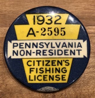 Pa Pennsylvania Non Resident Citizen’s Fishing License Hunting Button 1932