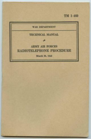 Wwii 1943 Army Air Forces Technical Book Tm 1 - 460 Radiotelephone Procedure