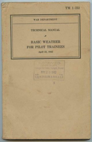 Wwii 1942 Us Army Air Corps Technical Book Tm 1 - 232 Basic Weather Pilot Trainees