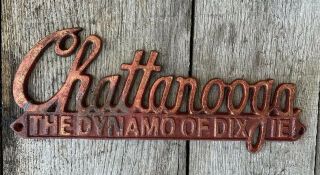 Vintage Chattanooga " The Dynamo Of Dixie " License Plate Topper Cast Iron