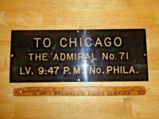 Vintage 1941 - 49 Penn Rr Sign - To Chicago The Admiral No 71 Lv 947 P.  M.  No Phila