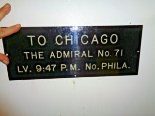Vintage 1941 - 49 Penn RR Sign - TO CHICAGO THE ADMIRAL No 71 LV 947 P.  M.  No PHILA 2