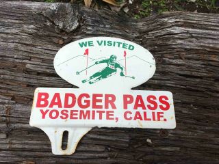 Vintage Badger Pass Yosemite California Souvenir License Plate Ad Topper