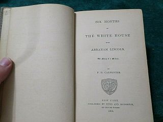 1866 Antique First Edition Book,  Abraham Lincoln,  6 Months In White House,  F.  B.  C