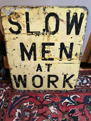 Antique Sign 1930’s Slow Men At Work Heavy Metal 20” X 24” Hand Painted