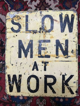 Antique Sign 1930’s SLOW MEN AT WORK Heavy Metal 20” x 24” Hand Painted 2