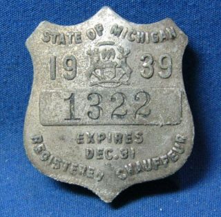 Pre - Wwii 1939 State Of Michigan Registered Chauffeur Numbered Badge