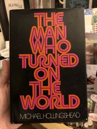 The Man Who Turned On The World Michael Hollingshead Rare 1st Edition Hc/dj ⚗️