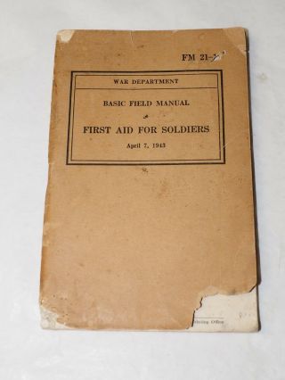 Wwii War Department First Aid For Soldiers April 1943 Fm 21 - 11