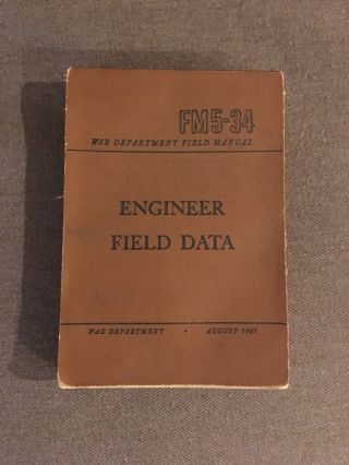 Fm 5 - 34 Engineer Field Data Book U.  S.  Army War Dept 1947 Vintage