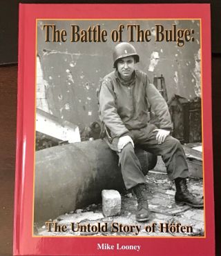 The Battle Of The Bulge The Untold Story Of Hofen Signed By Mike Lowery