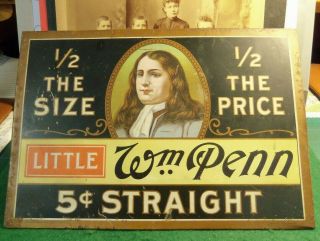Vintage Tin Over Cardboard Advertising Sign Wm.  Penn 5 Cent Straight Cigar
