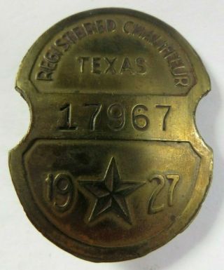 Vtg 1927 State Of Texas Licensed Chauffeur Badge No.  17967 Driver Pin Registered