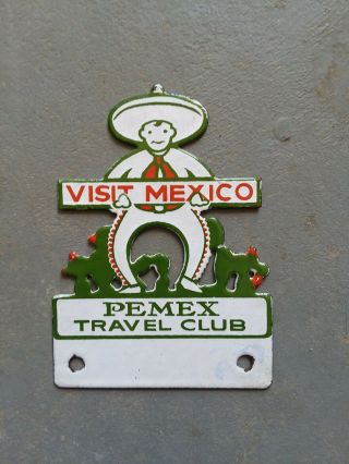 Vintage Pemex Gasoline Travel Club Visit Mexico Porcelain License Plate Topper