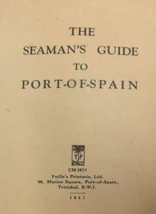 WW2 Vintage 1943 SEAMAN ' S GUIDE BOOKLET to PORT - O - SPAIN TRINIDAD 2