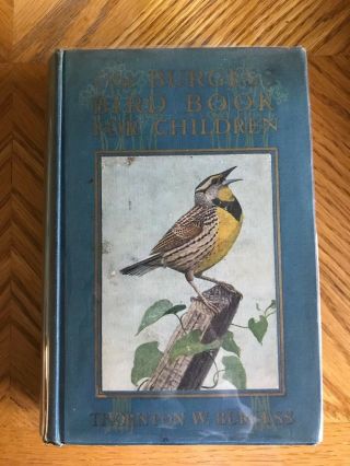 Vintage The Burgess Bird Book For Children 1st Edition 1919 Thornton W.  Burgess