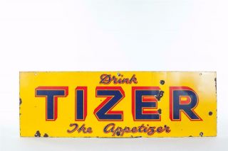 Vintage C1930 " Drink Tizer The Appertizer " Enamel Sign