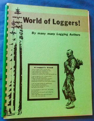Vtg World Of Loggers By Many Logging Authors Spiral Book 1966 Sedro - Woolley Wa