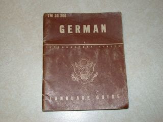 Ww2 Us Gi Issue German Language Guide Book Tm 30 - 306 Dated June 1943