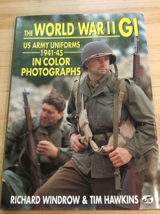 The World War 2 U.  S.  Army Uniforms Color Collectors Book - First Edition 1993
