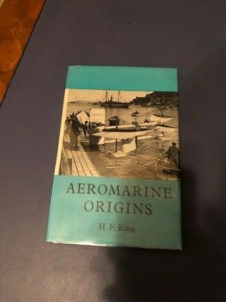 Aeromarine Origins: The Beginnings Of Marine Aircraft | H.  F King (1966) - $150