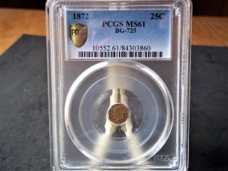 1872 25 Cent California Fractional Gold,  Bg - 725,  High R - 5,  Pcgs Ms61,  Rare
