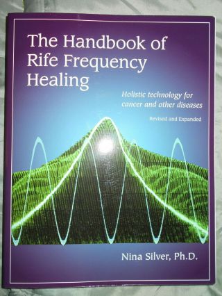 Silver Handbook Of Rife Frequency Healing And Holistic Health - Vintage 2001 Ed