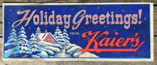 Old Rare Vintage Kaier’s Beer Brewery Holiday Greetings Sign Mahanoy City Pa
