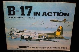 Ww2 Usaaf Us B - 17 In Action No.  12 Squadron Signal Reference Book