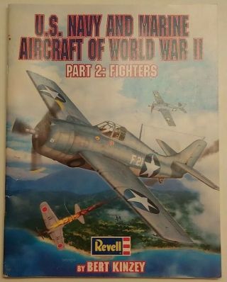 U.  S.  Navy & Marine Aircraft Of World War Ii Part 2: Fighters Bert Kinzey Revell