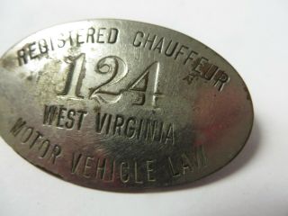 Vintage Early 1900 ' s WEST VIRGINIA Chauffeur Badge No.  124 Driver License Pin WV 5