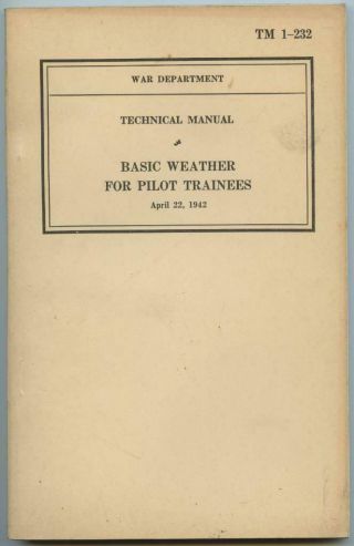 Wwii 1942 Us Army Air Corps Tm 1 - 232 Technical Book Basic Weather Pilot Trainees