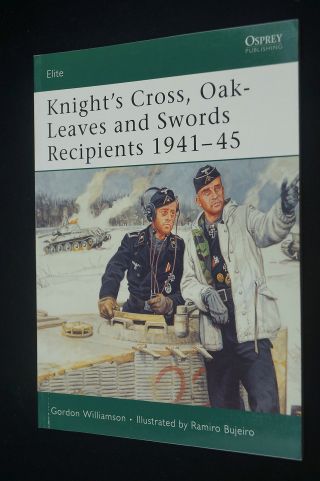 Ww2 German Knights Cross Oak Leaves And Swords Recipients Osprey Reference Book